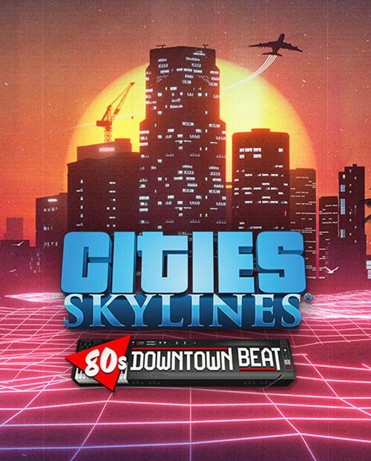 Купить Cities: Skylines - 80's Downtown Beat