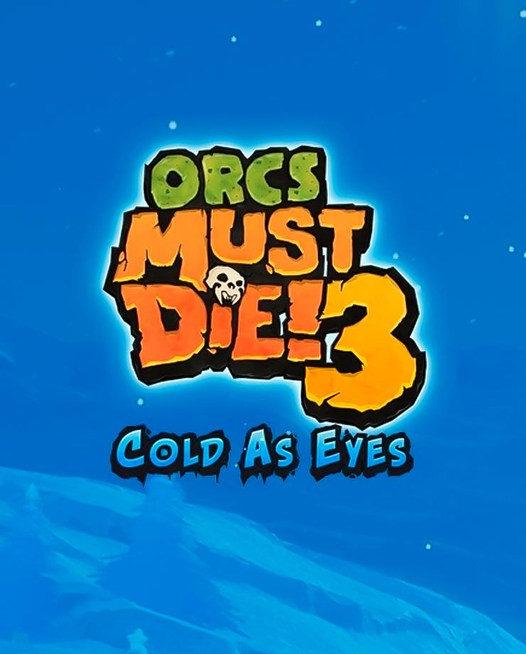 Купить Orcs Must Die! 3 - Cold as Eyes DLC