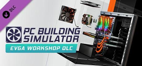 Купить PC Building Simulator - EVGA Workshop