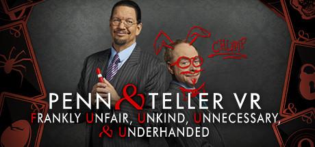 Купить Penn & Teller VR: Frankly Unfair, Unkind, Unnecessary, & Underhanded