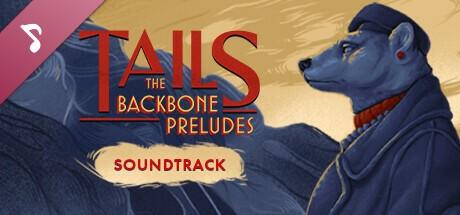 Купить Tails: The Backbone Preludes Soundtrack