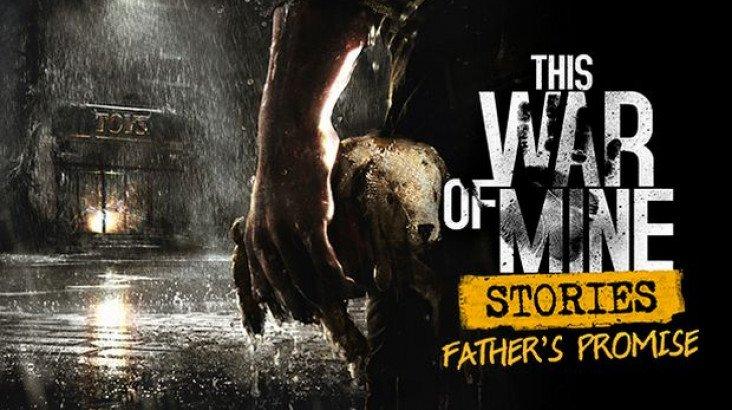 Купить This War of Mine: Stories - Father's Promise