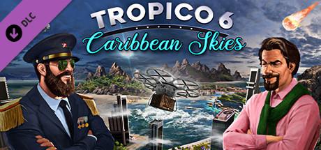 Купить Tropico 6: Caribbean Skies