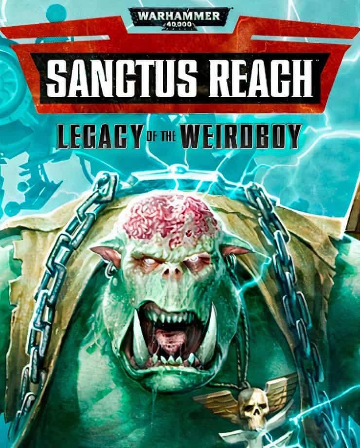 Купить Warhammer 40,000: Sanctus Reach - Legacy of the Weirdboy